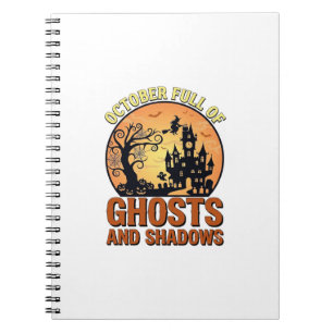 October Full Ghosts Shadows Haunted House Witch Ha Notebook
