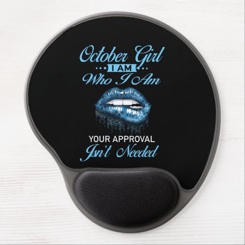 October Girl Im Who Your Approval Isnt Needed Gel Mouse Pad