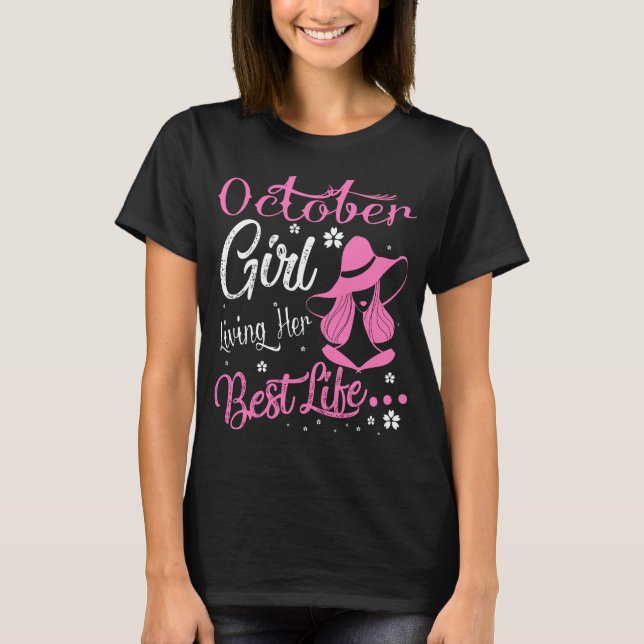 October Girl Living Her Best Life Birthday Gift T-Shirt (Front)