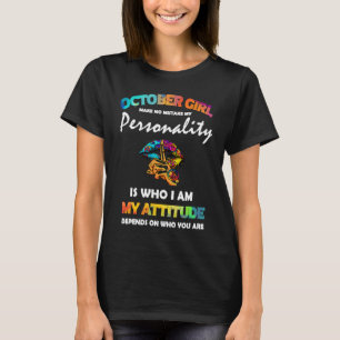 October Girl Make No Mistake My Personality Lips H T-Shirt