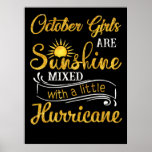 October Girls Are Sunshine Mixed Little Hurricane Poster<br><div class="desc">- October Girls Are Sunshine Mixed Little Hurricane - Great Gift Ideas - Perfect Gift Idea for Your Friends, Boyfriend, Girlfriend, Husband, Wife, Parents, Mother, Mom, Dad, Papa, Father in Law, Kid, Son, Daughter, Brother, Sister, Uncle, Aunt, Grandpa, Grandma on Birthday, St Patrick's Day, Mother's Day, Father's Day, Valentine, Thanksgiving,...</div>