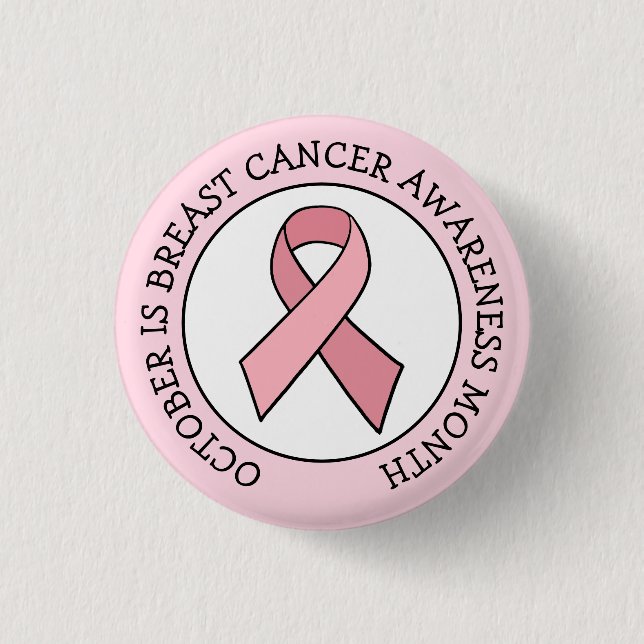 October is Breast Cancer Awareness Month   Button (Front)