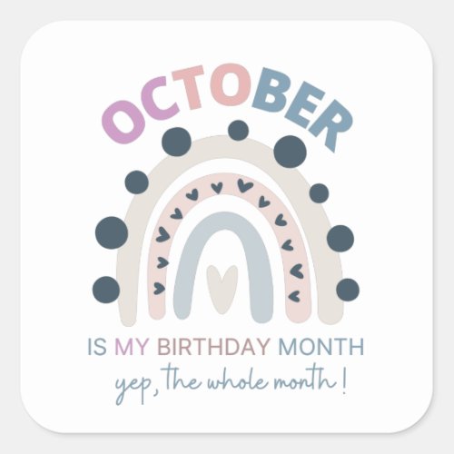 october is my birthday month yes the whole month square sticker