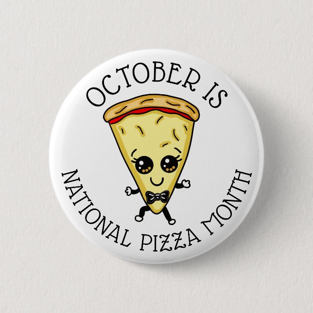 October is National Pizza Month  Button (Front)