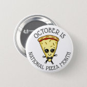 October is National Pizza Month  Button (Front & Back)