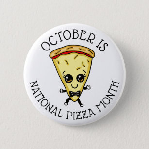 October is National Pizza Month  Button