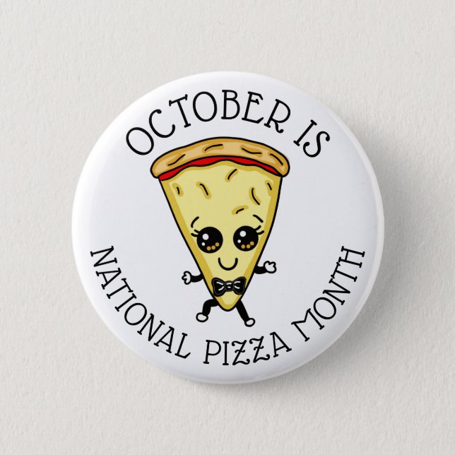 October is National Pizza Month  Button (Front)