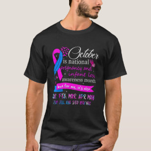 October is Pregnancy and infant loss awareness mon T-Shirt