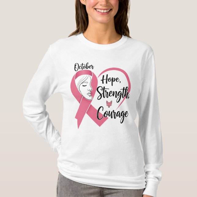 October Pink Ribbon – Hope, Strength & Courage T-Shirt (Front)