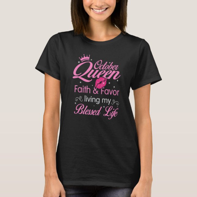 October Queen faith And Favor Living My Best Life T-Shirt (Front)
