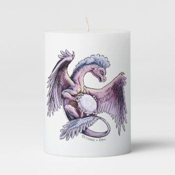October’s Birthstone Dragon: Opal Pillar Candle by critterwings at Zazzle