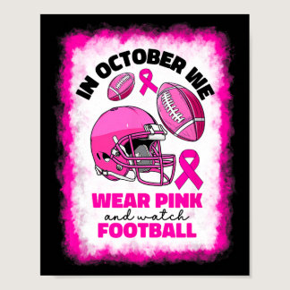 October We Wear Pink And Watch Football Breast Can Poster
