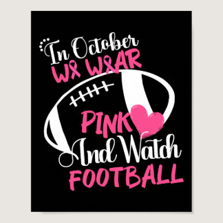 October We Wear Pink And Watch Football Breast Can Poster