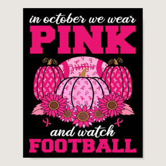 October We Wear Pink And Watch Football Breast Can Poster