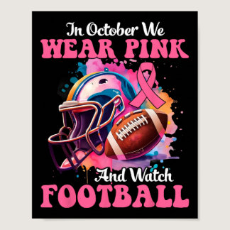 October We Wear Pink And Watch Football Breast Can Poster