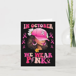 October We Wear Pink Black Woman Breast Cancer Awa Card