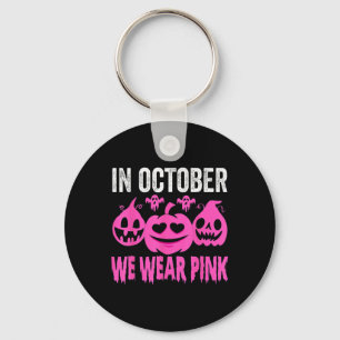 October We Wear Pink Breast Cancer Awareness 1 Keychain