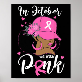 October We Wear Pink Breast Cancer Awareness Black Poster