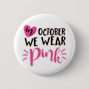 October We Wear Pink Button