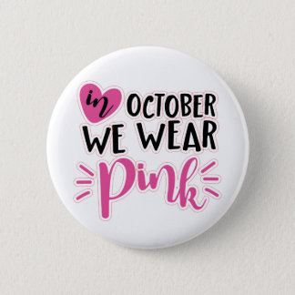 October We Wear Pink Button