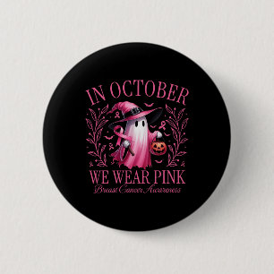 October We Wear Pink Ghost Witch Breast Cancer Awa Button