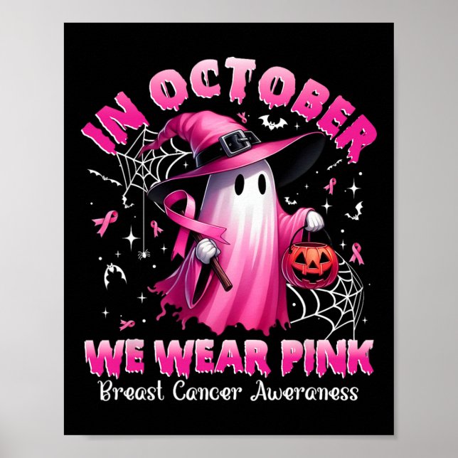 October We Wear Pink Ghost Witch Breast Cancer Awa Poster (Front)