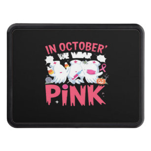 October We Wear Pink Nurse Breast Cancer Awareness Hitch Cover