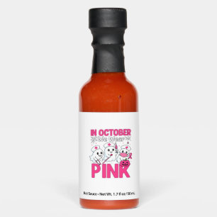 October We Wear Pink Nurse Breast Cancer Awareness Hot Sauces