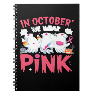 October We Wear Pink Nurse Breast Cancer Awareness Notebook