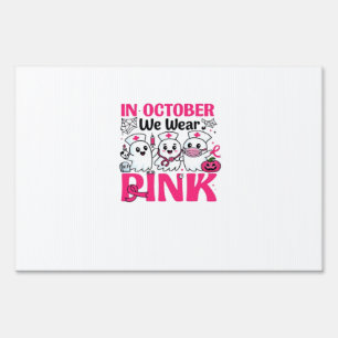 October We Wear Pink Nurse Breast Cancer Awareness Sign