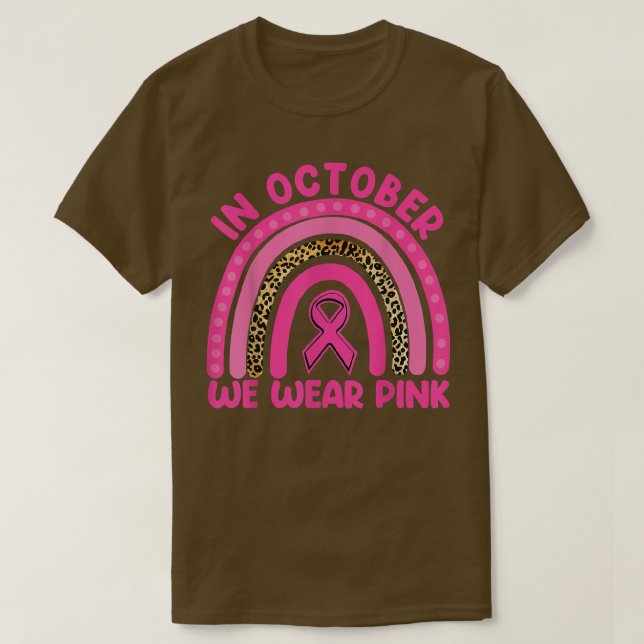 October We Wear Pink Rainbow Breast Cancer Awarene T-Shirt (Design Front)