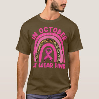 October We Wear Pink Rainbow Breast Cancer Awarene T-Shirt