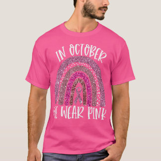 October We Wear Pink Rainbow Breast Cancer Awarene T-Shirt