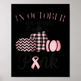 October We Wear Pink Thanksgiving Breast Cancer Aw Poster