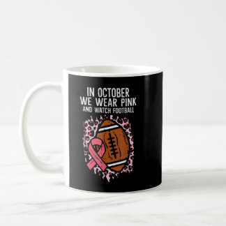 October We Wear Pink Watch Football Breast Cancer  Coffee Mug