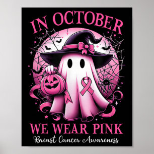 October We Wear Pink Witch Ghost Breast Cancer Awa Poster