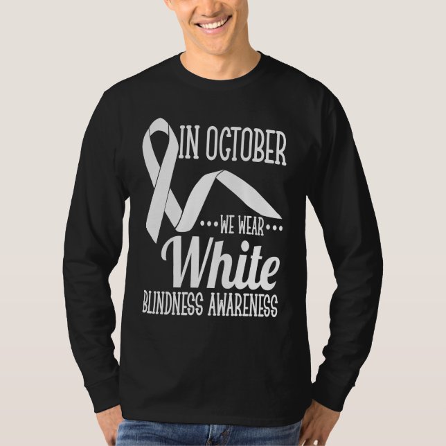 October We Wear White Blindness Awareness T-Shirt (Front)