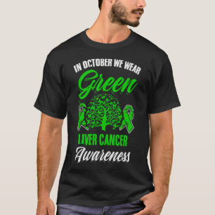October Wear Green Liver Disease Liver Cancer Awar T-Shirt