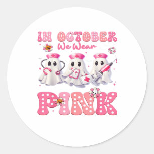 October Wear Pink Boo Nurse Halloween Costumes Wom Classic Round Sticker