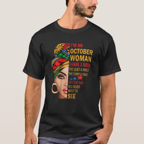 OCTOBER WOMAN I HAVE 3 SIDES OCTOBER BIRTHDAY Gift T_Shirt