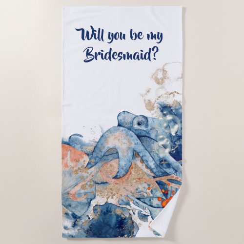 Octopus watercolor ocean splash be my bridesmaid beach towel