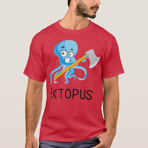 Octopus With Axe Axtopus Axe Puns Throwing Puns Fu T-Shirt