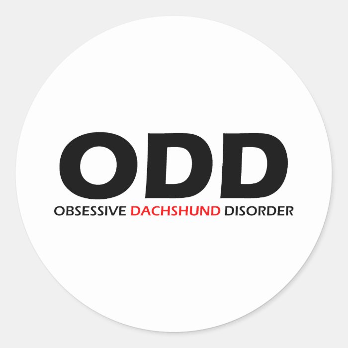 ODD   Obsessive Dachshund Disorder Round Stickers