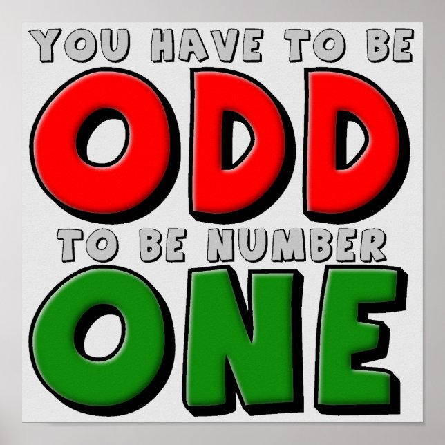 Odd To Be Number One Funny Poster Sign (Front)