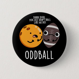 Oddball Funny Football Pun Dark BG Button