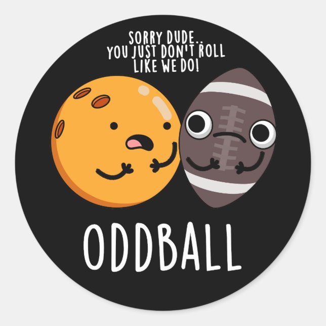Oddball Funny Football Pun Dark BG Classic Round Sticker (Front)