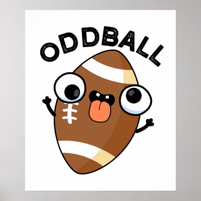 Oddball Funny Football Pun  Poster (Front)