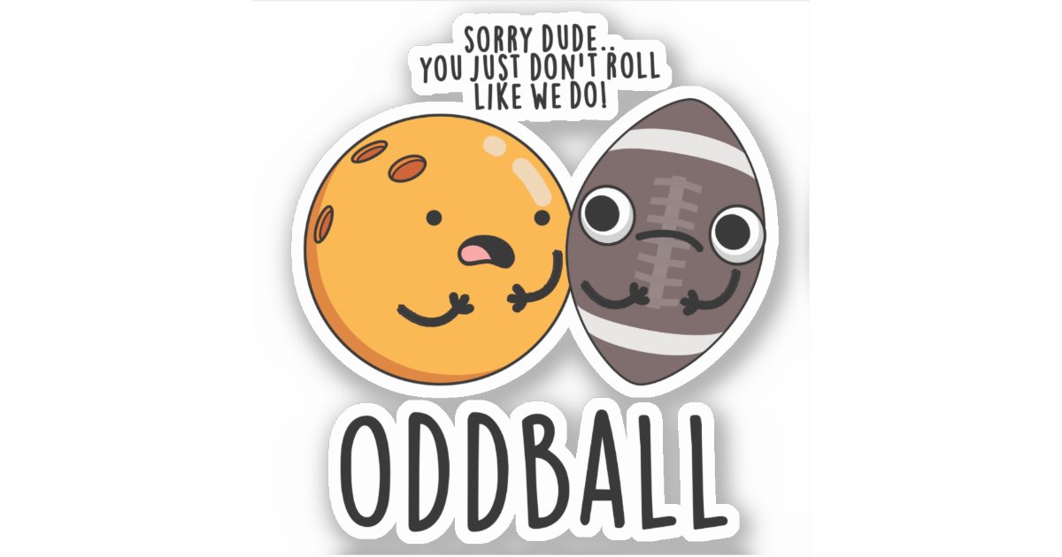 Oddball Funny Football Pun Sticker Zazzle