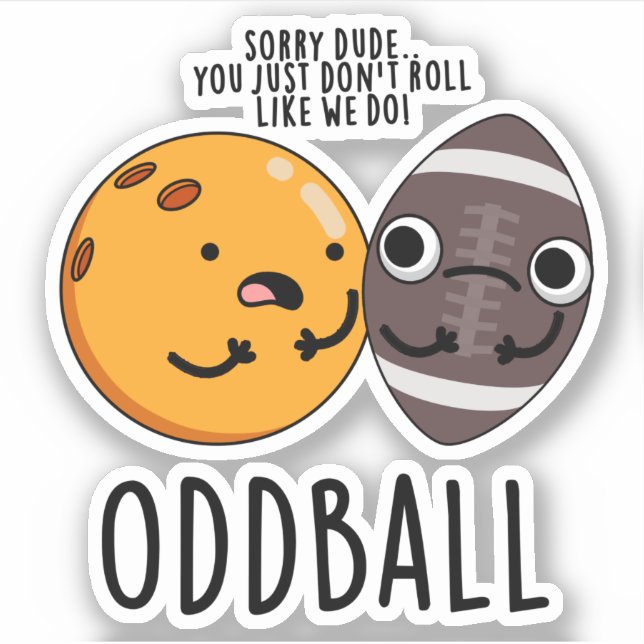 Oddball Funny Football Pun  Sticker (Front)