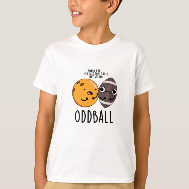 Oddball Funny Football Pun  T-Shirt (Front)